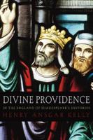 Divine Providence in the England of Shakespeare's Histories