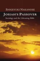 Josiah's Passover: Sociology and the Liberating Bible