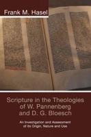 Scripture in the Theologies of W. Pannenberg and D.G. Bloesch: