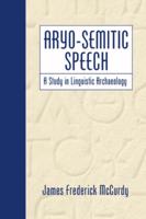 Aryo-Semitic Speech: A Study in Linguistic Archaeology
