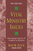 Vital Ministry Issues: Examining Concerns and Conflicts in Ministry