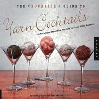 The Crocheter's Guide to Yarn Cocktails