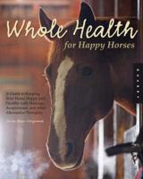 The Illustrated Guide to Holistic Care for Horses