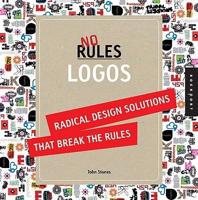 No Rules Logos: Radical Design Solutions That Break the Rules