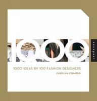 1,000 Ideas by 100 Fashion Designers