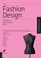 The Fashion Design Reference + Specification Book