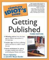 The Complete Idiot's Guide to Getting Published