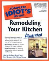 The Complete Idiot's Guide to Remodeling Your Kitchen : Illustrated