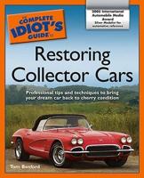 Complete Idiot's Guide to Restoring Collector Cars