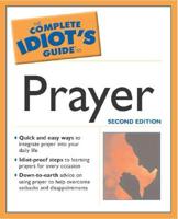 The Complete Idiot's Guide to Prayer