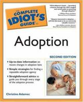 The Complete Idiot's Guide to Adoption
