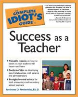 The Complete Idiot's Guide to Success as a Teacher