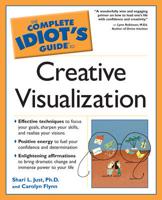 Complete Idiot's Guide to Creative Visualization