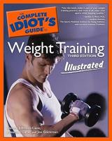 The Complete Idiot's Guide to Weight Training