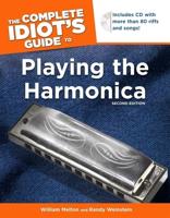 The Complete Idiot's Guide to Playing the Harmonica