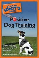 Complete Idiot's Guide to Positive Dog Training