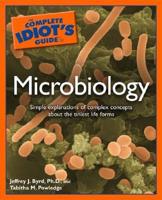 The Complete Idiot's Guide to Microbiology