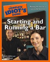 The Complete Idiot's Guide to Starting and Running a Bar