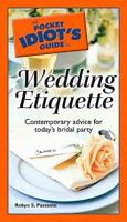 The Pocket Idiot's Guide to Wedding Etiquette