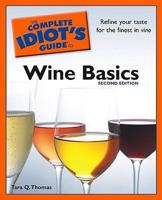 The Complete Idiot's Guide to Wine Basics
