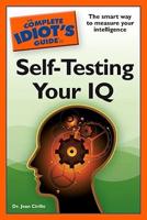 The Complete Idiot's Guide to Self-Testing Your IQ