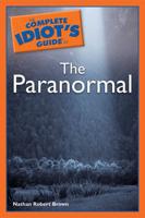 The Complete Idiot's Guide to the Paranormal