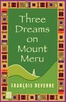 Three Dreams on Mount Meru
