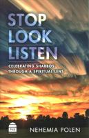 Stop Look and Listen: Celebrating Shabbos Through a Spiritual Lens