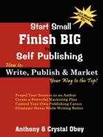 Start Small Finish BIG in Self Publishing