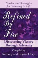 Refined by Fire: Discovering Victory through Adversity