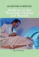 Medicine in the Twentieth Century and Beyond