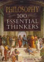 Philosophy, 100 Essential Thinkers
