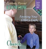 Catholic Parent Know-How, Grade 3 Forming Your Child&#39;s Faith