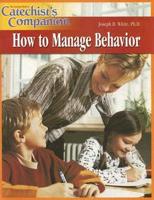 Catechist's Companion How to Manage Behavior