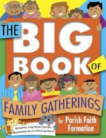 The Big Book of Family Gatherings for Parish Faith Formation