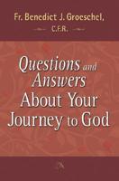 Questions and Answers About Your Journey to God