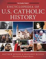 Our Sunday Visitor's Encyclopedia of U.S. Catholic History