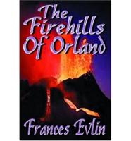 The Firehills Of Orland