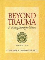 Beyond Trauma Facilitator's Guide