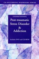 Understanding Post-Traumatic Stress Disorder & Addiction