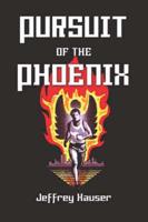 Pursuit of the Phoenix