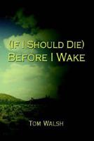 (If I Should Die) Before I Wake