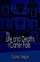 Life and Deaths of Carter Falls