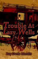 Trouble at Lazy Wells