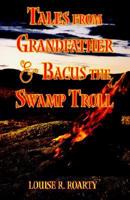 Tales from Grandfather and Bacus the Swamp Troll