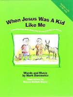 When Jesus Was a Kid Like Me