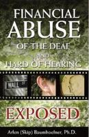 Financial Abuse of the Deaf And Hard of Hearing Exposed