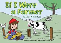 If I Were a Farmer: Nancy&#39;s Adventure