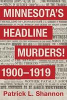 Minnesota's Headline Murders!