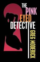 The Pink Eyed Detective